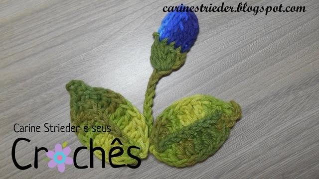 Folha e Botão de flor em crochê para aplicação por Carine Strieder
