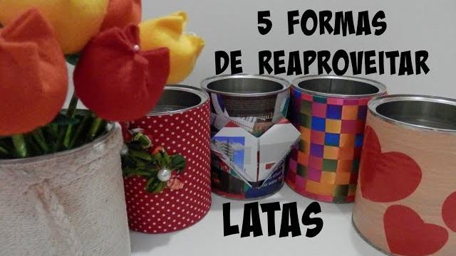 Cinco formas de reaproveitar latas – Artesanato / Reciclagem