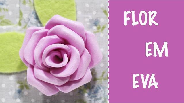 Como Fazer Flor em EVA fácil – Manualidades Foami – Goma EVA – Foam Rose