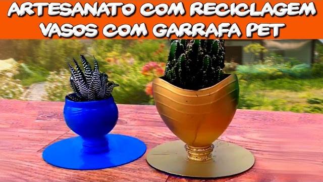 Artesanato com Reciclagem Vasos com Garrafa Pet