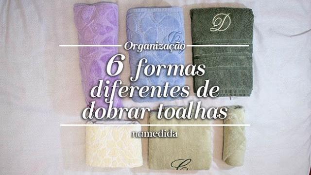 Como dobrar toalha – 6 formas diferentes