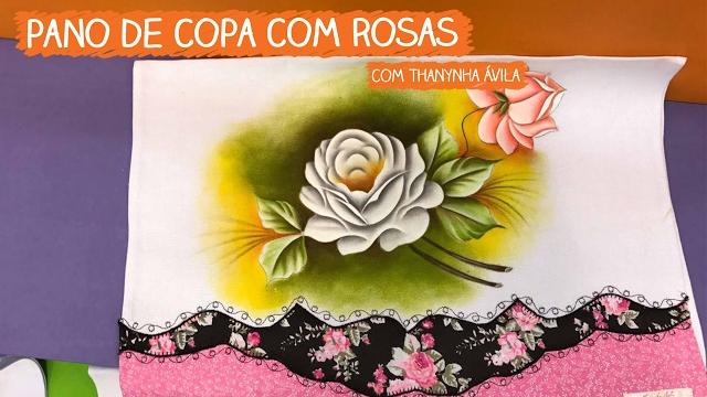 Pano de Copa com Rosas – Thanynha Ávila