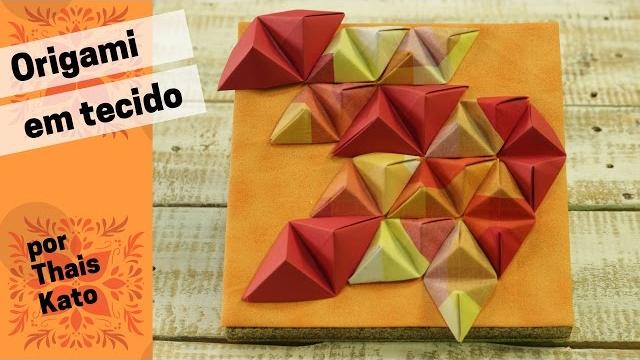 Origami em Tecido – por Thais Kato