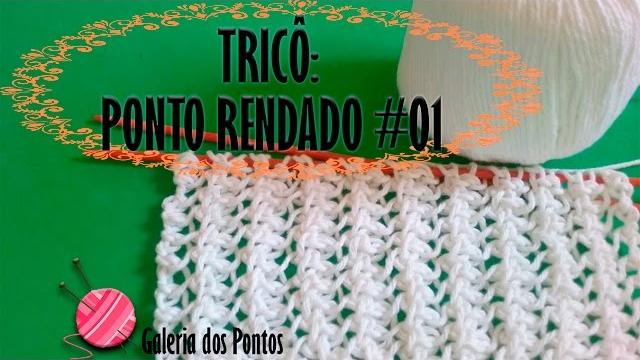 TRICÔ: Ponto Rendado – Lace pattern in knitting – Punto encaje dos agujas
