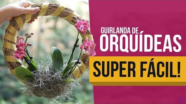 Como Fazer Lindas Guirlandas de Orquídeas