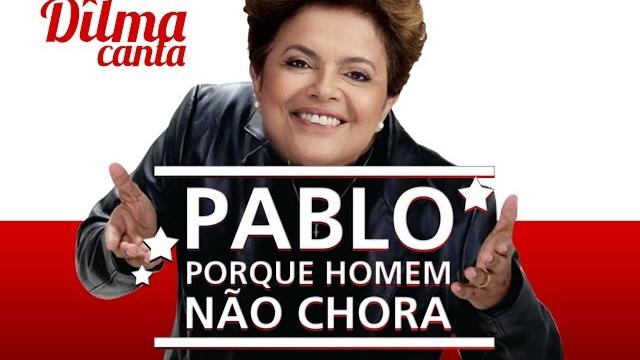Dilma canta – Porque homem não chora