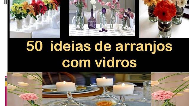 50 ideias de arranjos com vidros, taças, garrafas, velas, flores, rosas
