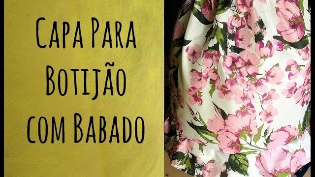 CAPA PARA BOTIJÃO COM BABADO por Tereza Lopes