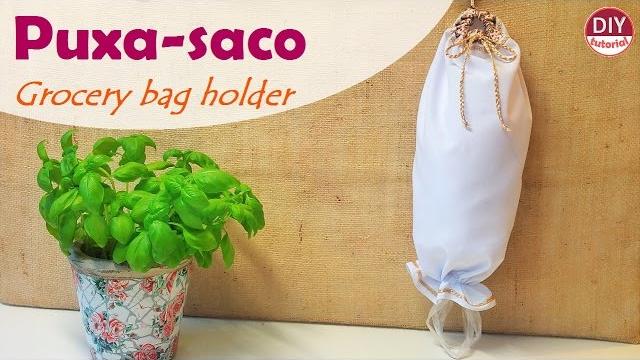Puxa-saco (porta sacola plástica) – passo a passo (DIY Tutorial)