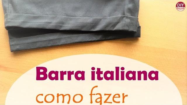 Barra italiana: como fazer acabamento em shorts, calças ou mangas.