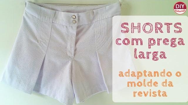 Shorts com prega – adaptando os moldes