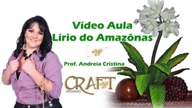 LÍRIO DO AMAZÔNAS em E.V.A – Prof. Andréia Cristina Craft